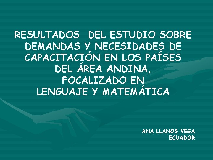 RESULTADOS DEL ESTUDIO SOBRE DEMANDAS Y NECESIDADES DE CAPACITACIÓN EN LOS PAÍSES DEL ÁREA