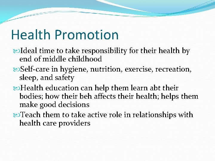 Health Promotion Ideal time to take responsibility for their health by end of middle