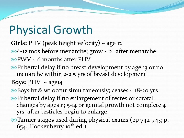 Physical Growth Girls: PHV (peak height velocity) ~ age 12 6 -12 mos before