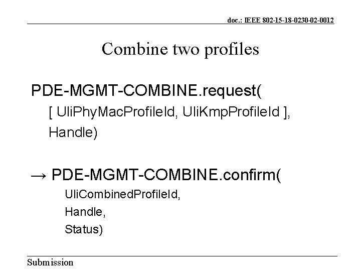 doc. : IEEE 802 -15 -18 -0230 -02 -0012 Combine two profiles PDE-MGMT-COMBINE. request(