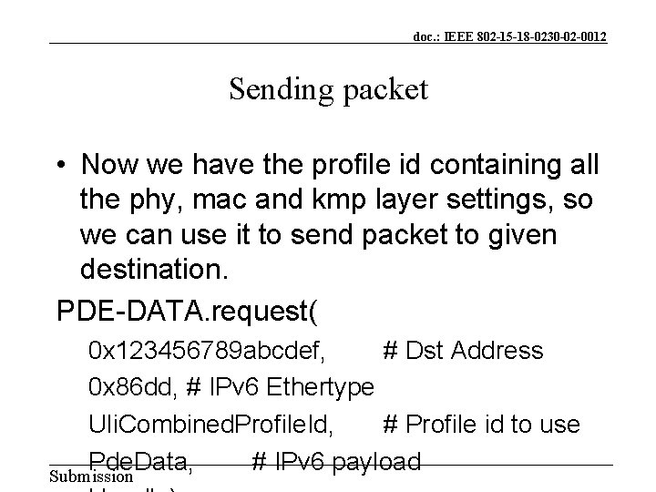 doc. : IEEE 802 -15 -18 -0230 -02 -0012 Sending packet • Now we