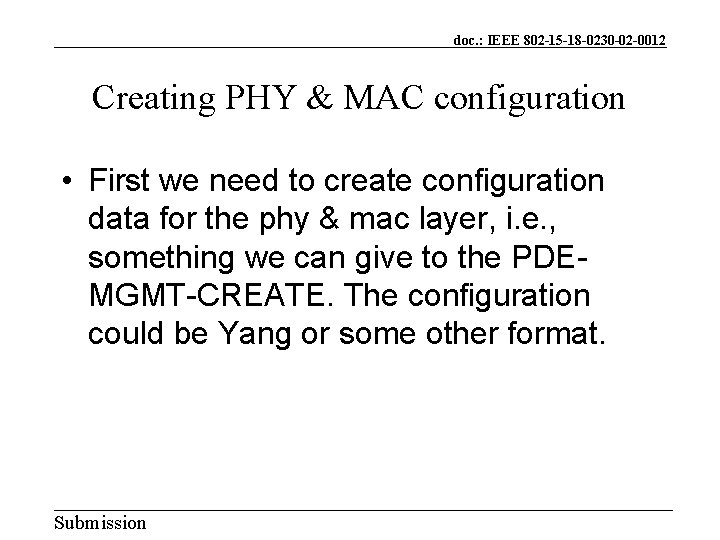 doc. : IEEE 802 -15 -18 -0230 -02 -0012 Creating PHY & MAC configuration