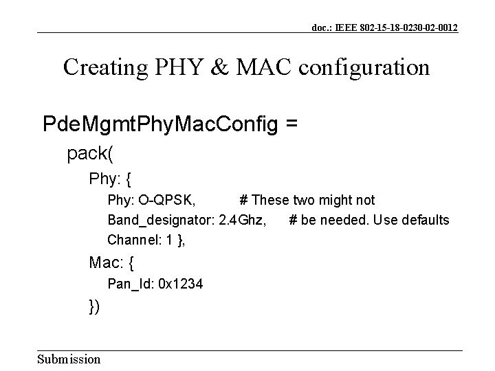 doc. : IEEE 802 -15 -18 -0230 -02 -0012 Creating PHY & MAC configuration