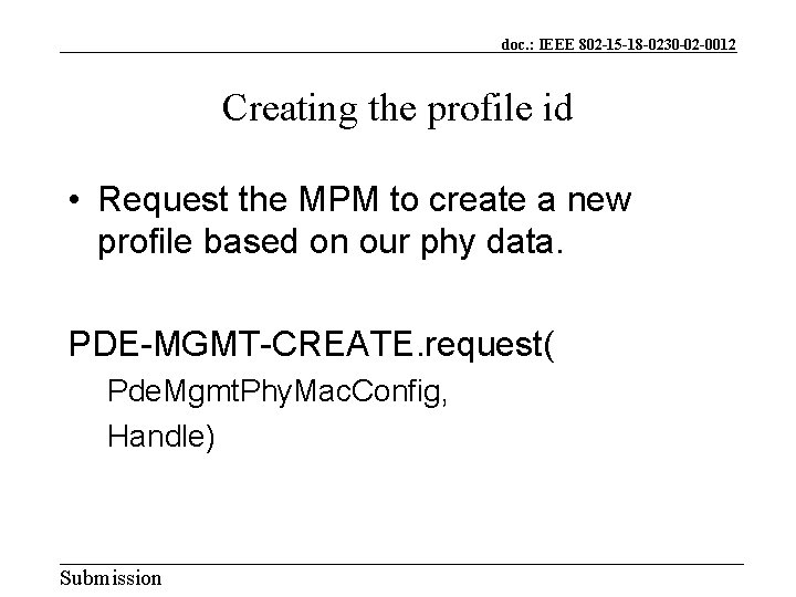 doc. : IEEE 802 -15 -18 -0230 -02 -0012 Creating the profile id •