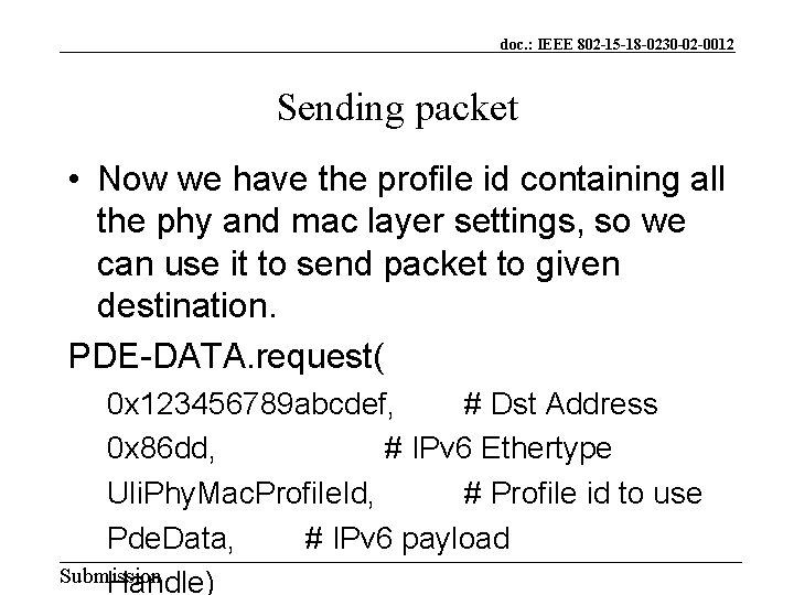 doc. : IEEE 802 -15 -18 -0230 -02 -0012 Sending packet • Now we