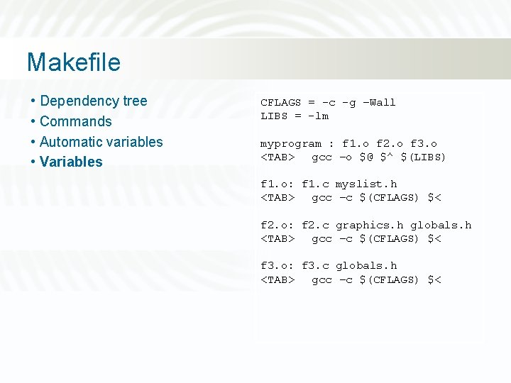 Makefile • Dependency tree • Commands • Automatic variables • Variables CFLAGS = -c