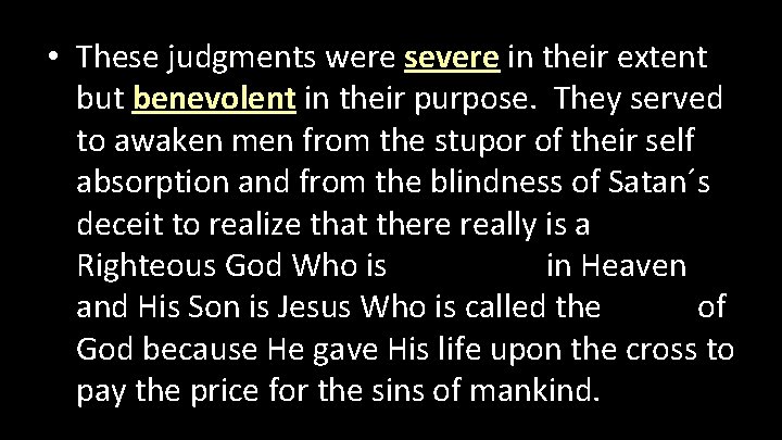  • These judgments were severe in their extent but benevolent in their purpose.