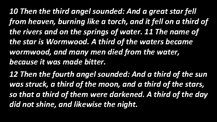 10 Then the third angel sounded: And a great star fell from heaven, burning