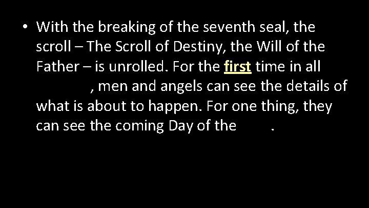  • With the breaking of the seventh seal, the scroll – The Scroll