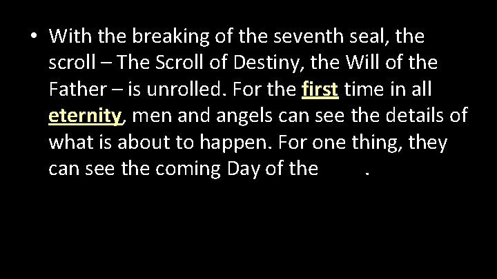  • With the breaking of the seventh seal, the scroll – The Scroll
