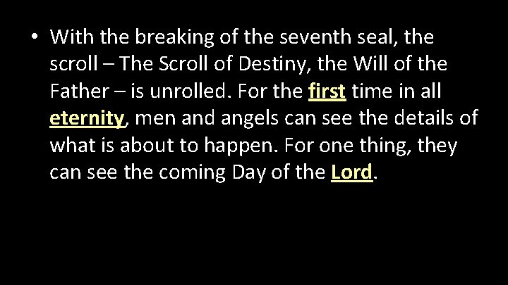  • With the breaking of the seventh seal, the scroll – The Scroll