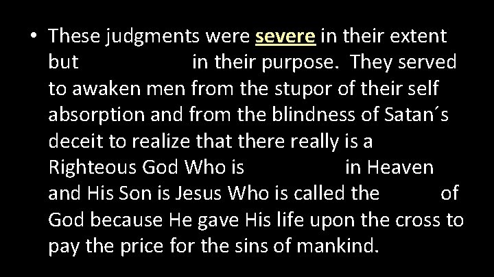  • These judgments were severe in their extent but benevolent in their purpose.