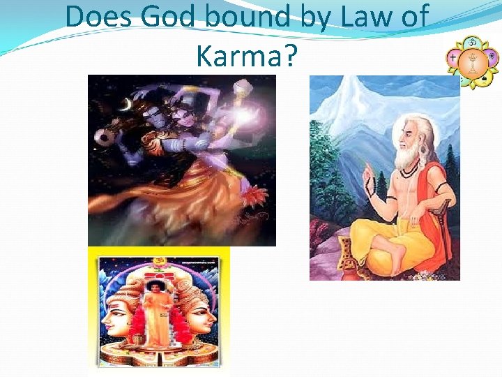Does God bound by Law of Karma? 