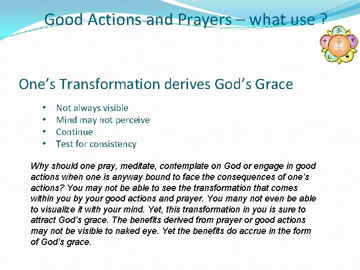 Good Actions and Prayers – what use ? One’s Transformation derives God’s Grace •