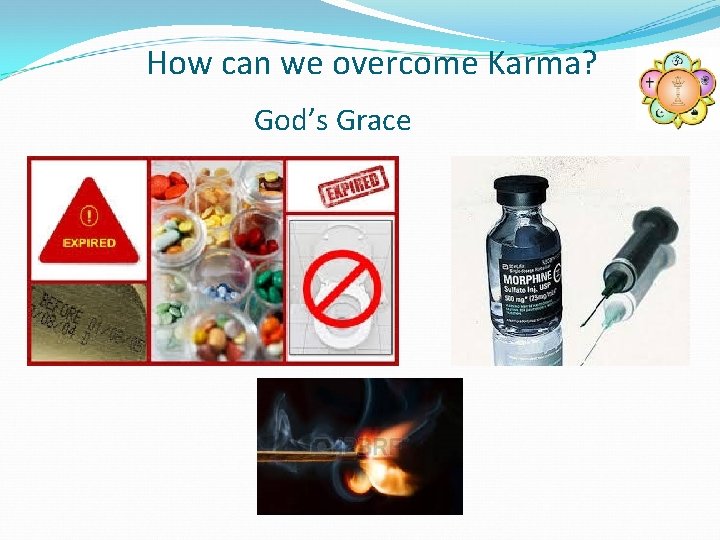 How can we overcome Karma? God’s Grace 