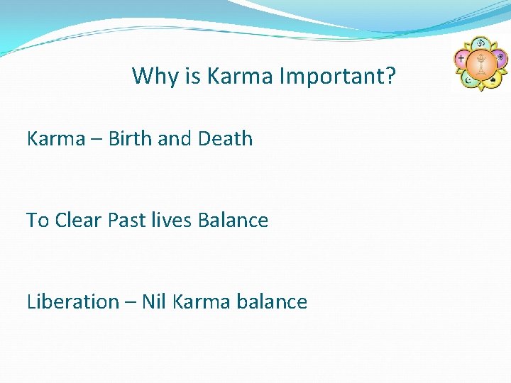 Why is Karma Important? Karma – Birth and Death To Clear Past lives Balance