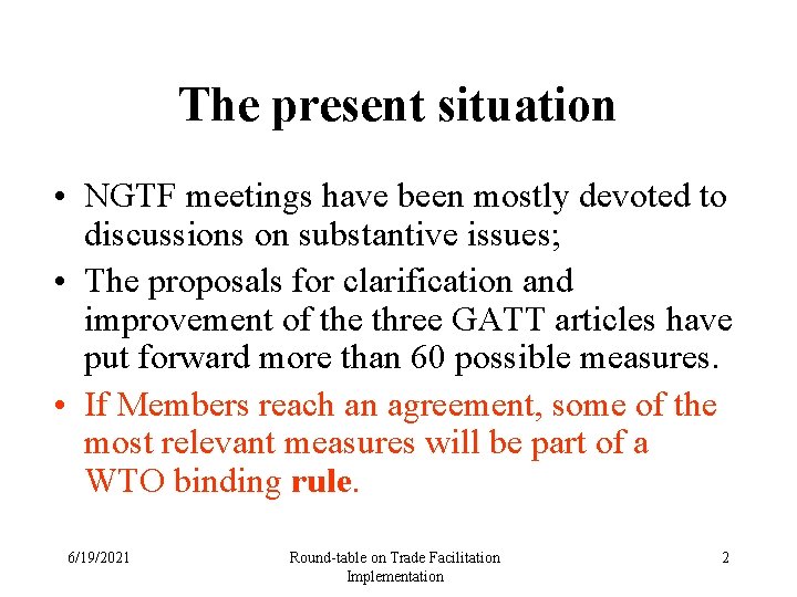 The present situation • NGTF meetings have been mostly devoted to discussions on substantive