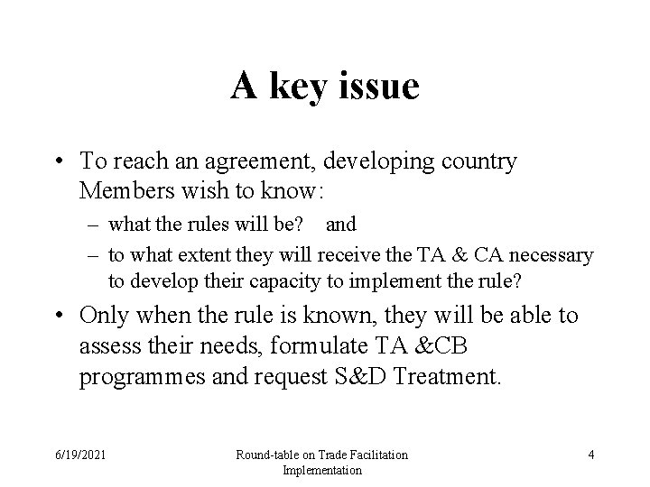 A key issue • To reach an agreement, developing country Members wish to know: