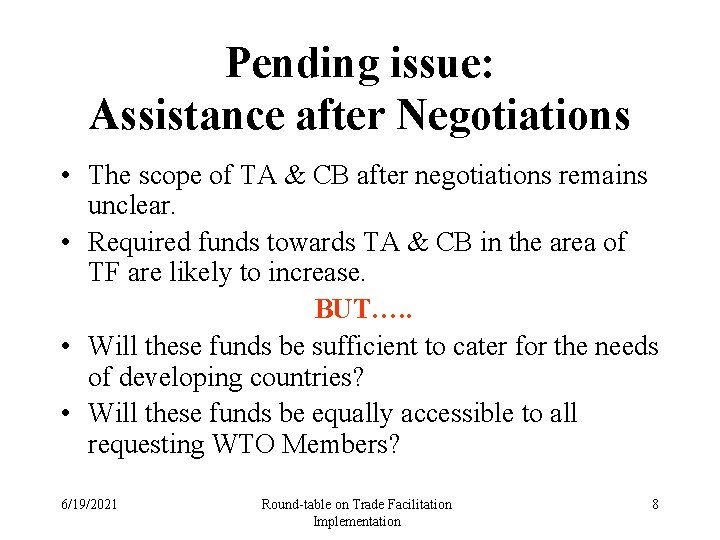 Pending issue: Assistance after Negotiations • The scope of TA & CB after negotiations