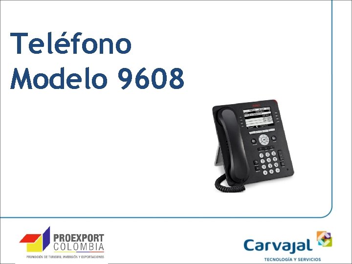 Teléfono Modelo 9608 