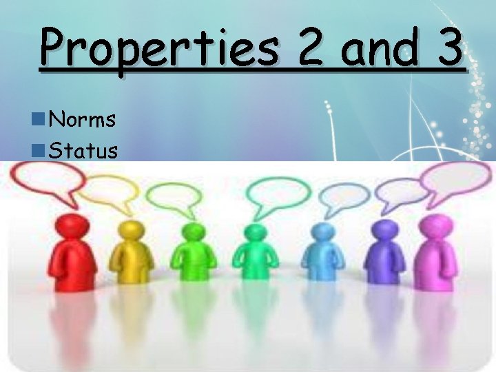 Properties 2 and 3 n Norms n Status 