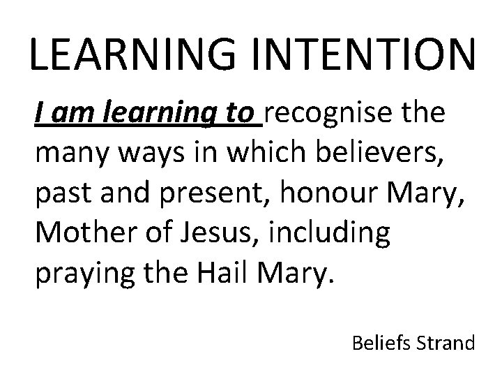 LEARNING INTENTION I am learning to recognise the many ways in which believers, past