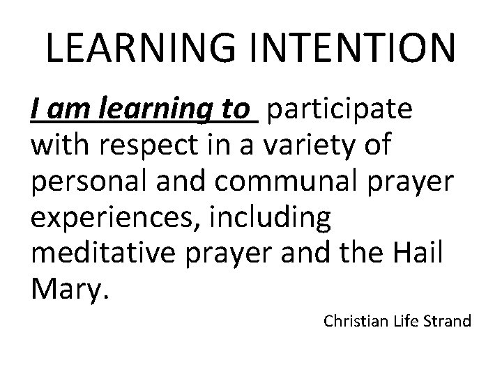 LEARNING INTENTION I am learning to participate with respect in a variety of personal