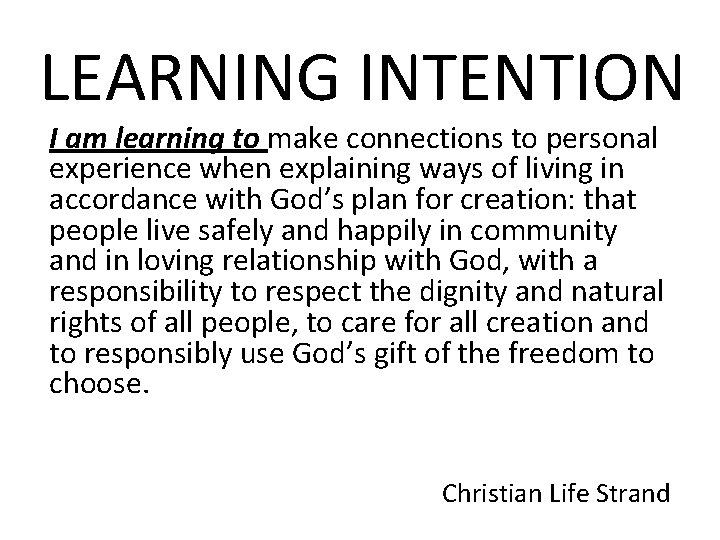 LEARNING INTENTION I am learning to make connections to personal experience when explaining ways