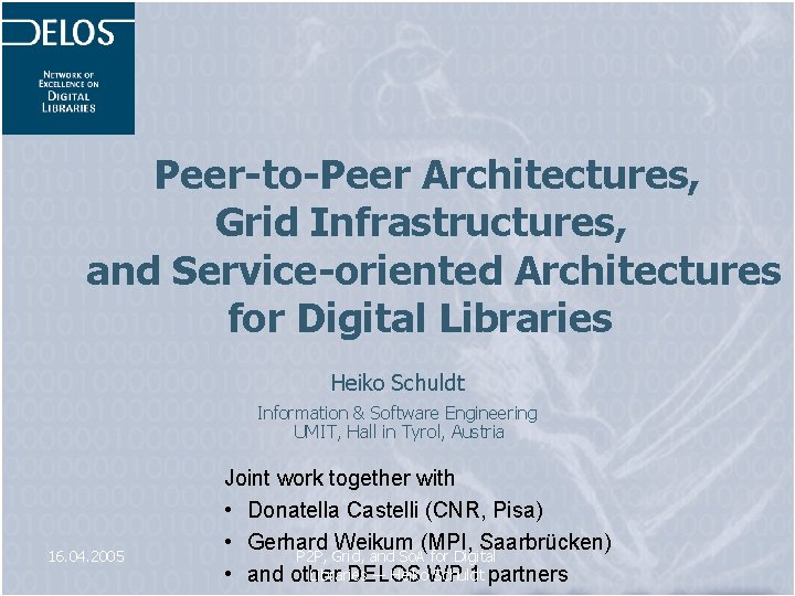 Peer-to-Peer Architectures, Grid Infrastructures, and Service-oriented Architectures for Digital Libraries Heiko Schuldt Information &