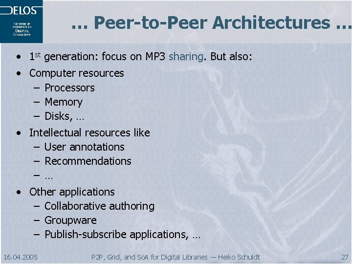 … Peer-to-Peer Architectures … • 1 st generation: focus on MP 3 sharing. But