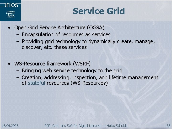 Service Grid • Open Grid Service Architecture (OGSA) – Encapsulation of resources as services