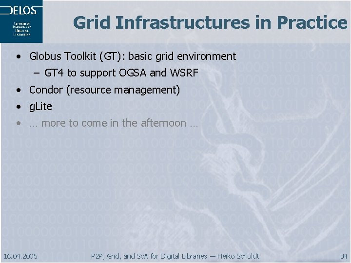 Grid Infrastructures in Practice • Globus Toolkit (GT): basic grid environment – GT 4
