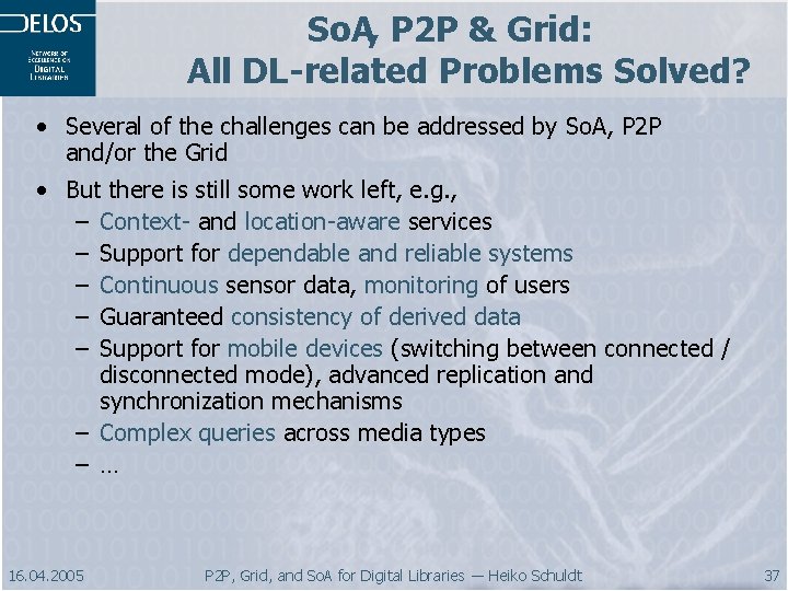 So. A, P 2 P & Grid: All DL-related Problems Solved? • Several of