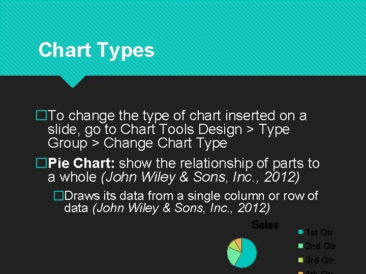 Chart Types �To change the type of chart inserted on a slide, go to