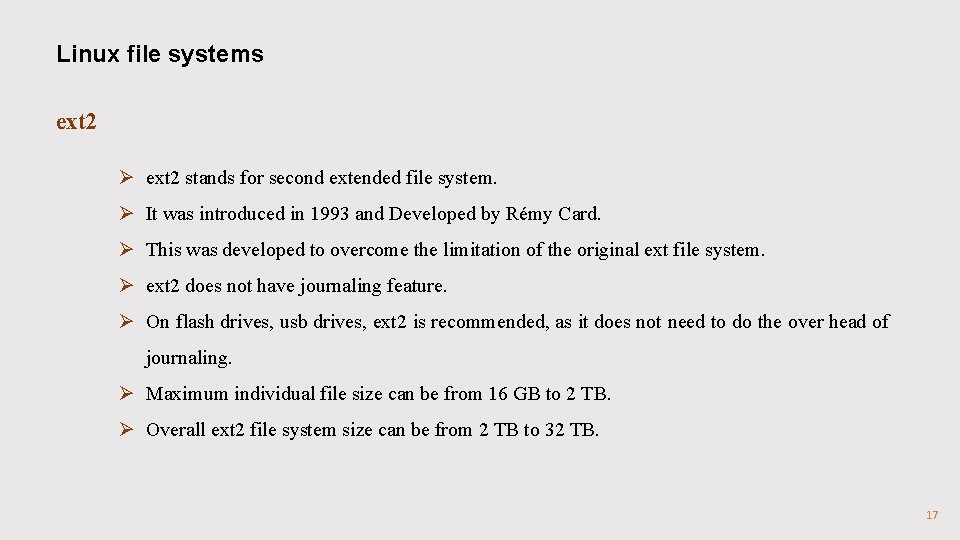 Linux file systems ext 2 Ø ext 2 stands for second extended file system.