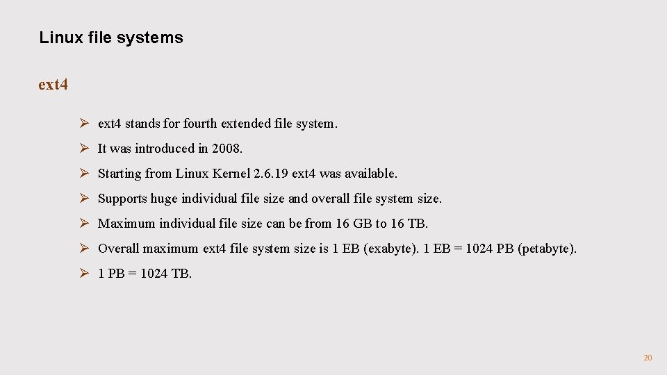 Linux file systems ext 4 Ø ext 4 stands for fourth extended file system.