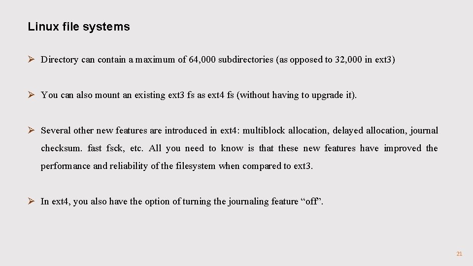 Linux file systems Ø Directory can contain a maximum of 64, 000 subdirectories (as