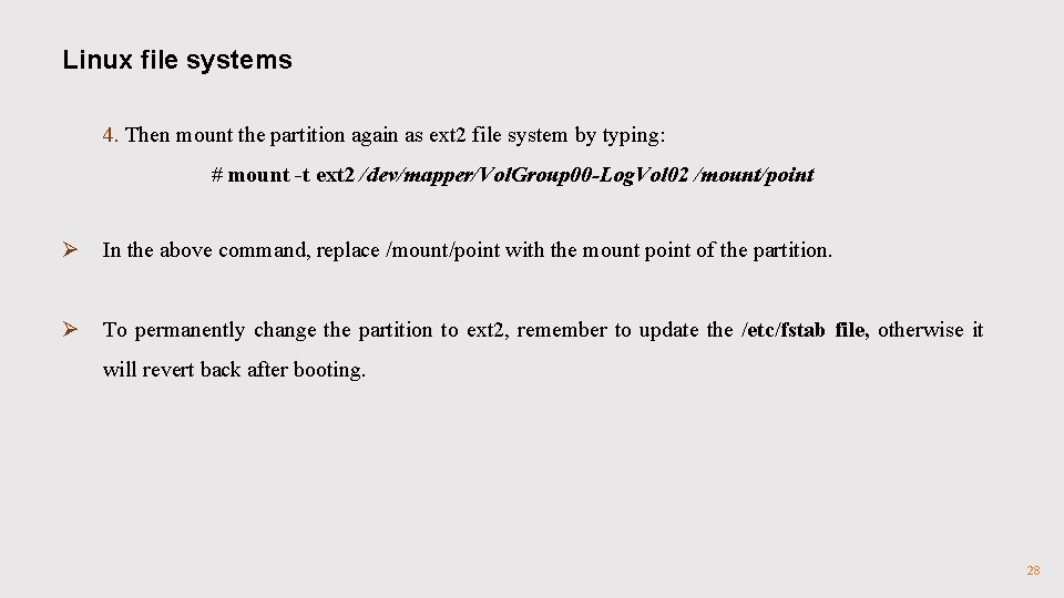 Linux file systems 4. Then mount the partition again as ext 2 file system