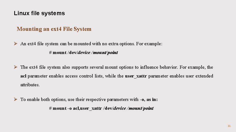 Linux file systems Mounting an ext 4 File System Ø An ext 4 file