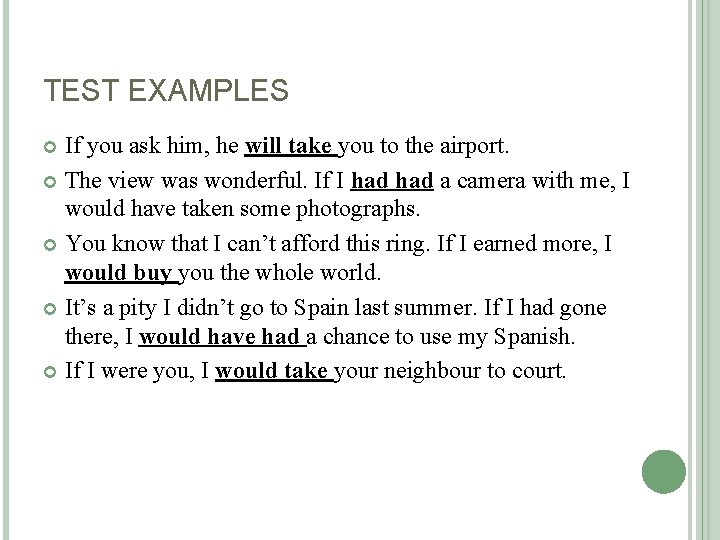 TEST EXAMPLES If you ask him, he will take you to the airport. The