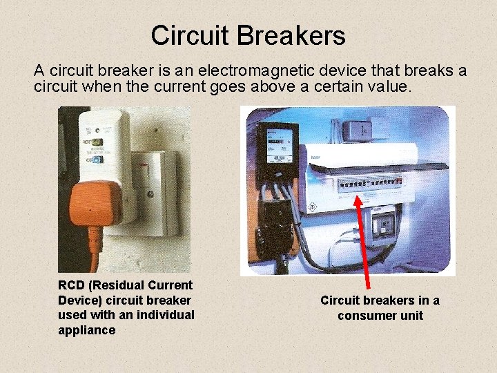 Circuit Breakers A circuit breaker is an electromagnetic device that breaks a circuit when