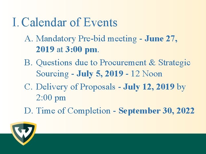 I. Calendar of Events A. Mandatory Pre-bid meeting - June 27, 2019 at 3: