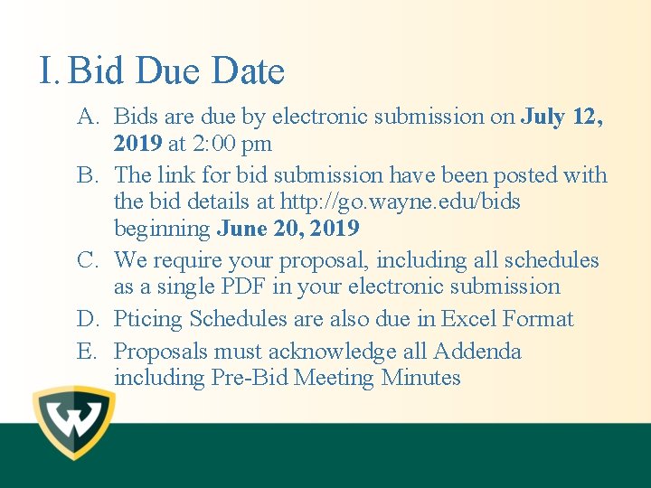 I. Bid Due Date A. Bids are due by electronic submission on July 12,