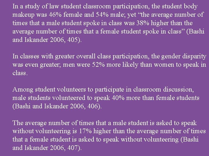 In a study of law student classroom participation, the student body makeup was 46%