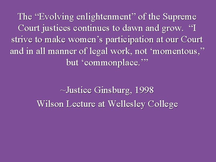 The “Evolving enlightenment” of the Supreme Court justices continues to dawn and grow. “I