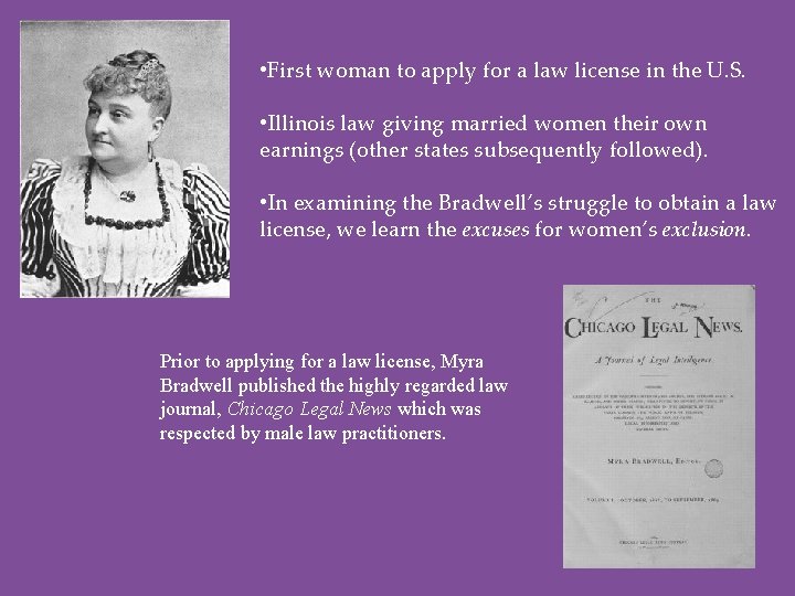  • First woman to apply for a law license in the U. S.