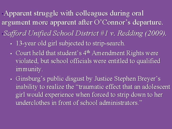  • Apparent struggle with colleagues during oral argument more apparent after O’Connor’s departure.