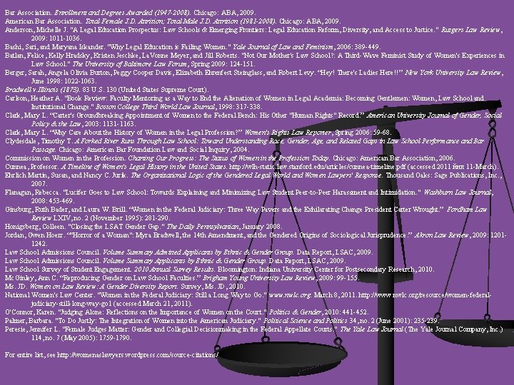 Bar Association. Enrollment and Degrees Awarded (1947 -2008). Chicago: ABA, 2009. American Bar Association.