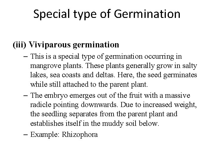 Special type of Germination (iii) Viviparous germination – This is a special type of