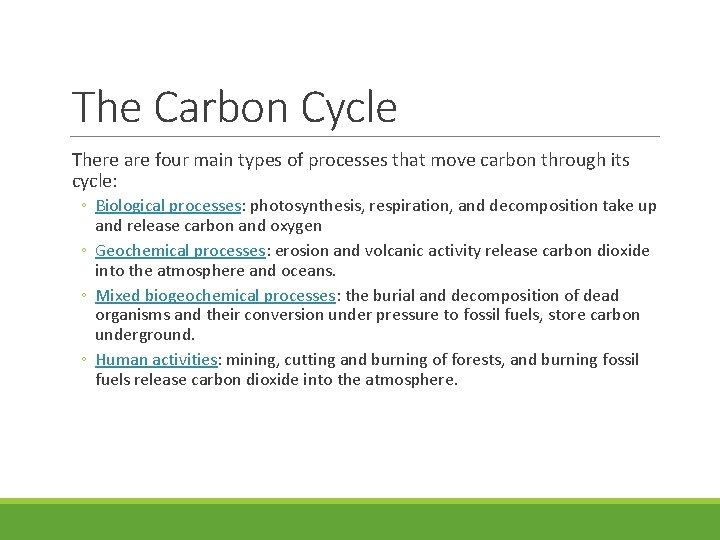 The Carbon Cycle There are four main types of processes that move carbon through